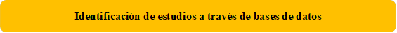 Identificación de estudios a través de bases de datos 
